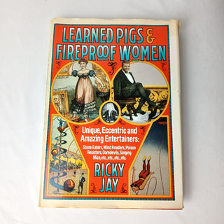 Book Learned Pigs and Fireproof Women by Ricky Jay Hardcover Circus Sideshow Arts