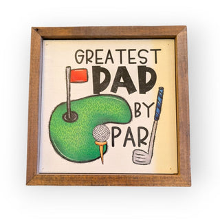 Greatest Dad by Par - 6" x 6" Wooden Sign