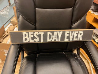 HM B & W "Best Day Ever" Wood Sign-New