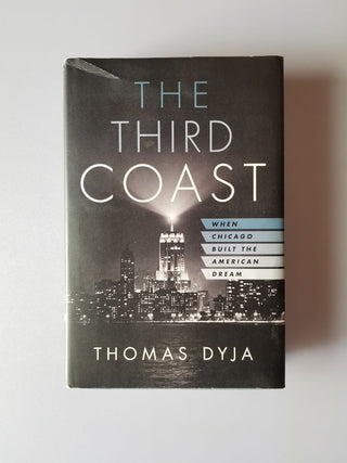 Book Author Signed Third Coast How Chicago Built American Dream by Thomas Dyja