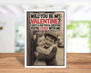 Will You be my Valentine - Greeting Card