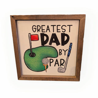 Greatest Dad by Par - 6" x 6" Wooden Sign