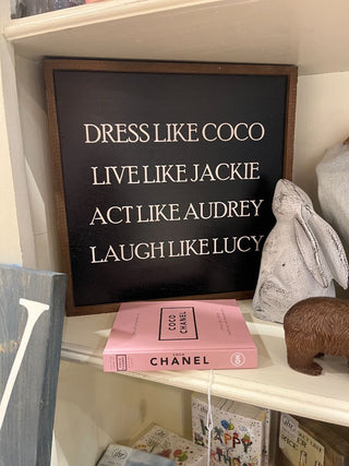 Dress Like Coco/Jackie/Audrey/Lucy Sign - New