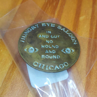 "HUNGRY EYE SALOON" BRASS TOKEN, CHICAGO ILLINOIS. Collectible coin.