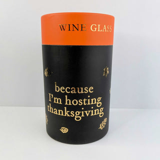 I'm Hosting Thanksgiving Wine Glass