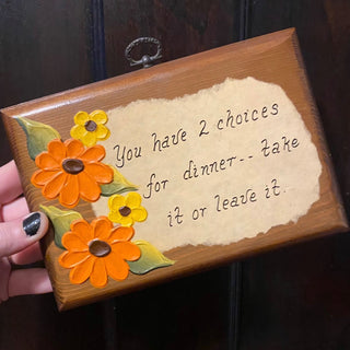 Vintage Take It or Leave It Wooden Sign