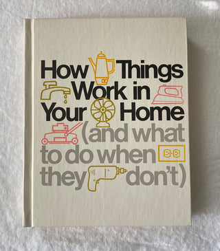 1975 Time Life How things work in your home (and what to do when they don’t) book