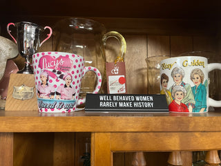 Well Behaved Women Desk Sign-New
