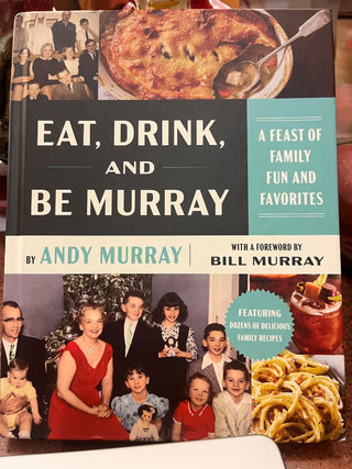 Eat Drink & Be Murray Cookbook