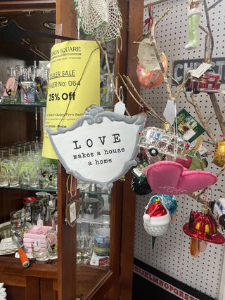 Love Makes A Ht A Home-RTH Sign New