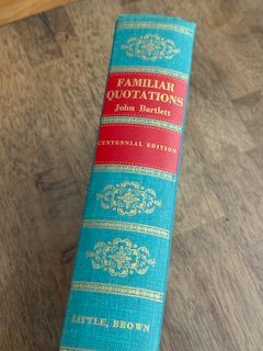 Familiar Quotations Johnn Bartlett 1955