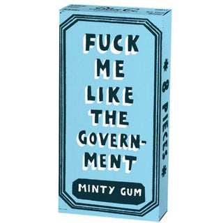 F*ck Me Like The Government Gum