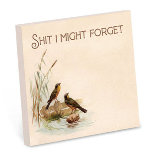 Shit I Might Forget - Funny Sticky Note Pad