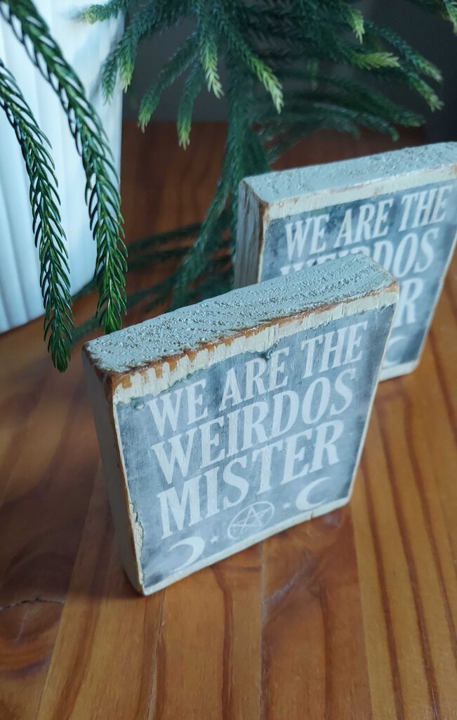 "We Are The Weirdos Mister" Artisan Wood print FIRM
