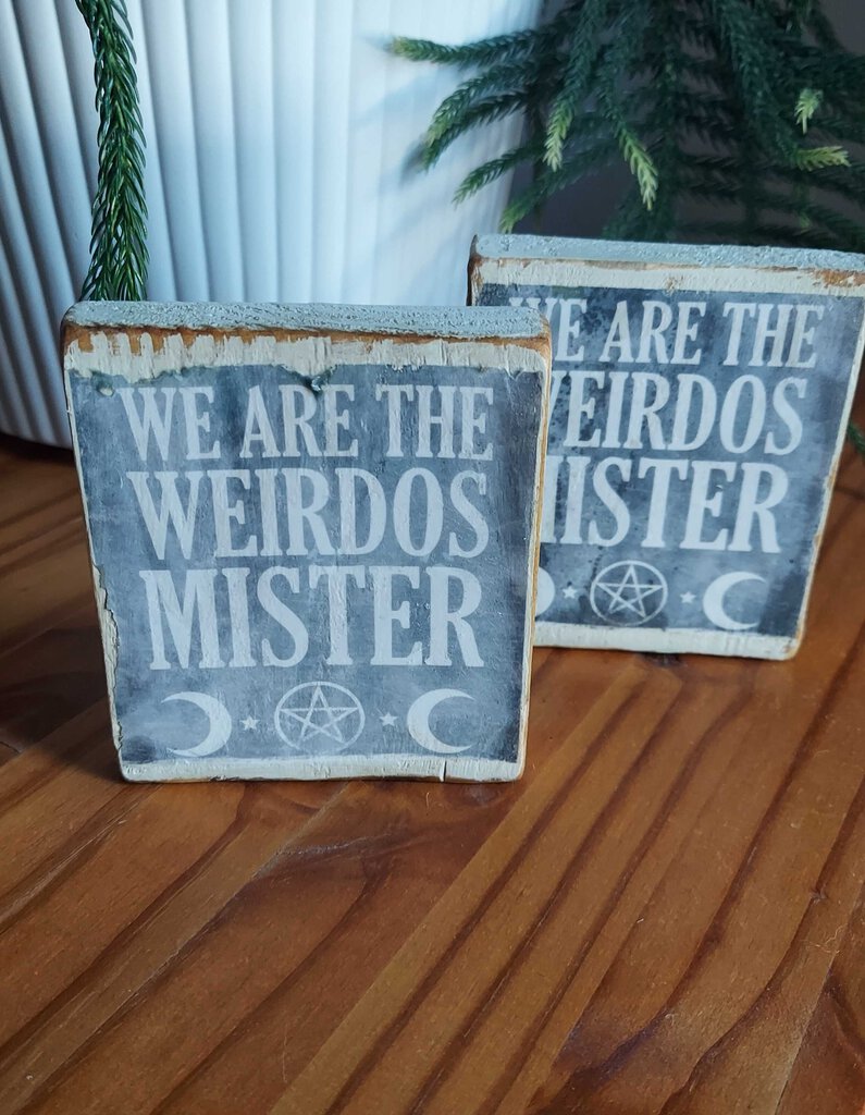 "We Are The Weirdos Mister" Artisan Wood print FIRM