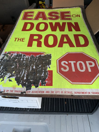 Ease on Down the Road Traffic Sign as found (24x36)